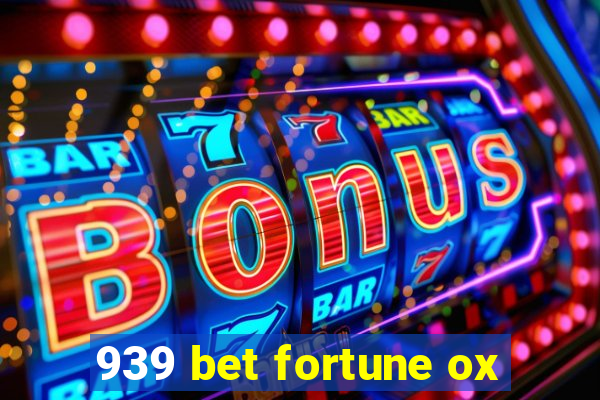 939 bet fortune ox